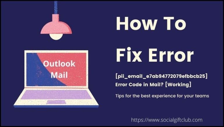 How To Fix Error [pii_email_e7ab94772079efbbcb25] Error Code In Mail ...