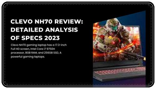 The Clevo NH70 is one of the most powerful gaming laptops 2023